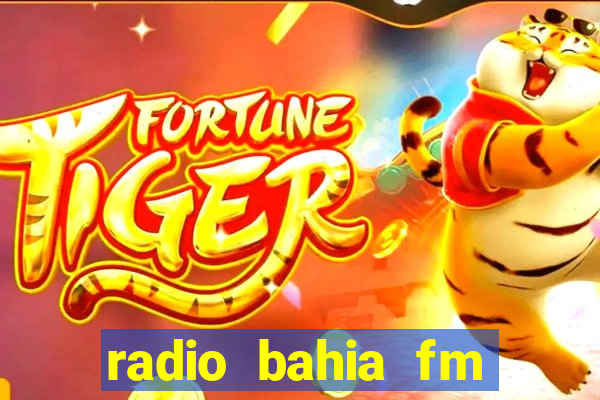 radio bahia fm 88.7 ao vivo ouvir